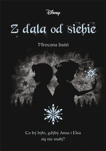 Z dala od siebie. Mroczna baśń