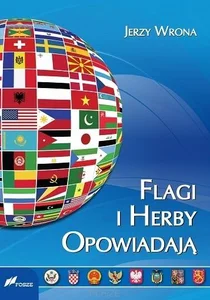 Flagi i herby opowiadają Wygląd oraz symbolika flag i herbów państw współczesnego świata. Flagi i herby opowiadają Wygląd oraz symbolika flag i herbów państw współczesnego świata.