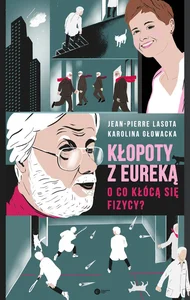 Kłopoty z Eureką O co kłócą się fizycy? Kłopoty z Eureką O co kłócą się fizycy?