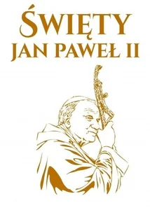 Święty Jan Paweł II Święty Jan Paweł II