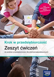Krok w przedsiębiorczość Zeszyt ćwiczeń do podstaw przedsiębiorczości dla szkół ponadpodstawowych Szkoła ponadpodstawowa Krok w przedsiębiorczość Zeszyt ćwiczeń do podstaw przedsiębiorczości dla szkół ponadpodstawowych Szkoła ponadpodstawowa