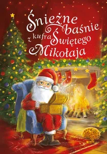 Śnieżne baśnie z kufra Świętego Mikołaja Śnieżne baśnie z kufra Świętego Mikołaja
