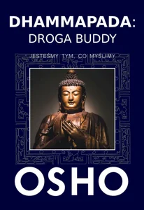 Dhammapada Droga Buddy Jesteśmy tym, co myślimy