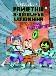Minecraft Pamiętnik 8-bitowego wojownika Tom 3 Podróż przez pustynię