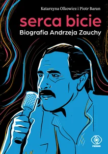 Serca bicie Biografia Andrzeja Zauchy