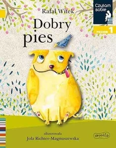 Dobry pies Czytam sobie Poziom 1 Dobry pies Czytam sobie Poziom 1
