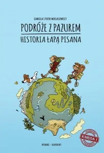Podróże z pazurem Historia łapą pisana Księga 1 Podróże z pazurem Historia łapą pisana Księga 1