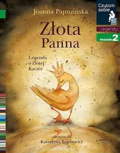 Złota Panna Czytam sobie Poziom 2 Legenda o Złotej Kaczce