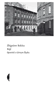 Kajś Opowieść o Górnym Śląsku