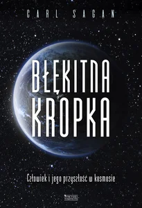Błękitna kropka Człowiek i jego przyszłość w kosmosie
