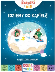 Czas na kąpiel! Bobaski i Miś. Dobranoc, Trefliki na noc. Książeczka harmonijka Czas na kąpiel! Bobaski i Miś. Dobranoc, Trefliki na noc. Książeczka harmonijka