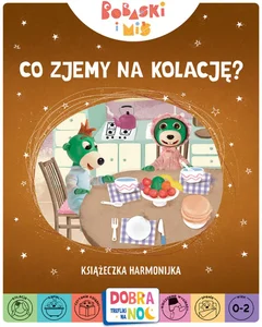 Co zjemy na kolację? Bobaski i Miś. Dobranoc, Trefliki na noc. Książeczka harmonijka