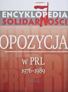 Encyklopedia Solidarności Tom 4 Opozycja w PRL 1976-1989.