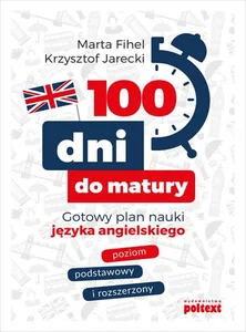 100 dni do matury Gotowy plan nauki języka angielskiego 100 dni do matury Gotowy plan nauki języka angielskiego