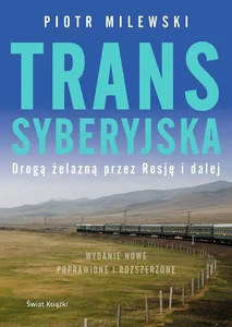 Transsyberyjska Drogą żelazną przez Rosję i dalej