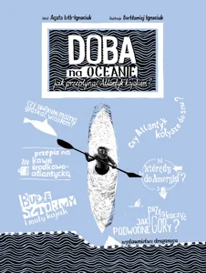 Doba na oceanie Jak przepłynąć Atlantyk kajakiem Doba na oceanie Jak przepłynąć Atlantyk kajakiem