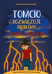Tomcio rozwiązuje problemy Złość i agresja