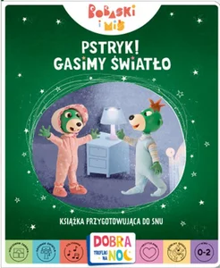 Pstryk Gasimy światło Bobaski i miś Książka przygotowująca do snu