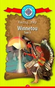 Winnetou. Część 1. Kolekcja: Klub Podróżnika. Tom 10