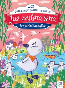 Brzydkie kaczątko. Już czytam sam. Duże litery i podział na sylaby Brzydkie kaczątko. Już czytam sam. Duże litery i podział na sylaby