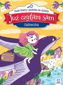 Calineczka. Już czytam sam. Duże litery i podział na sylaby Calineczka. Już czytam sam. Duże litery i podział na sylaby