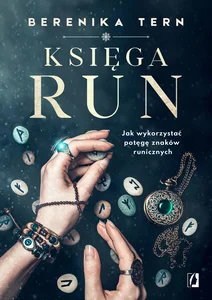 Księga run Jak wykorzystać potęgę znaków runicznych Księga run Jak wykorzystać potęgę znaków runicznych