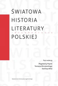 Światowa historia literatury polskiej Interpretacje Światowa historia literatury polskiej Interpretacje