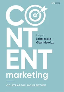 Content marketing Od strategii do efektów Content marketing Od strategii do efektów