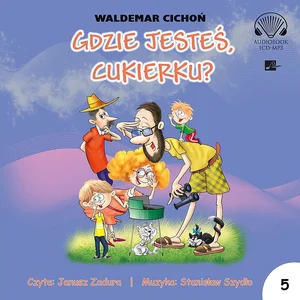 Gdzie jesteś Cukierku Gdzie jesteś Cukierku