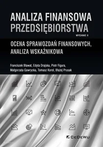 Analiza finansowa przedsiębiorstwa Ocena sprawozdań finansowych, analiza wskaźnikowa