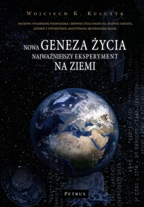 Nowa geneza życia. Najważniejszy eksperyment na ziemi Nowa geneza życia. Najważniejszy eksperyment na ziemi