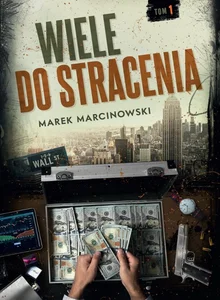 Wiele do stracenia Tom 1