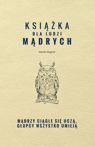 Książka dla ludzi mądrych Książka dla ludzi mądrych