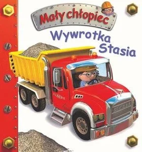 Wywrotka Stasia. Mały chłopiec Wywrotka Stasia. Mały chłopiec
