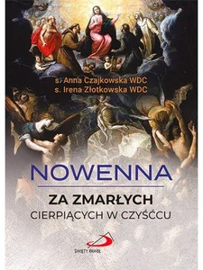 Nowenna za zmarłych cierpiących w czyśćcu w.2020 Nowenna za zmarłych cierpiących w czyśćcu w.2020