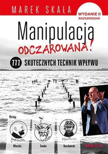 Manipulacja odczarowana 777 skutecznych technik wpływu Manipulacja odczarowana 777 skutecznych technik wpływu