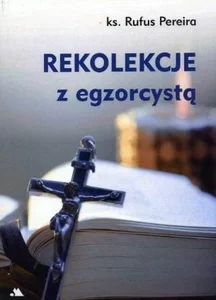 Rekolekcje z egzorcystą Rekolekcje z egzorcystą