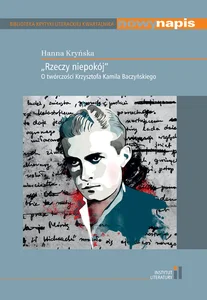 Rzeczy niepokój O twórczości Krzysztofa Kamila Baczyńskiego