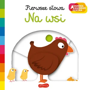 Pierwsze słowa Na wsi Akademia mądrego dziecka Pierwsze słowa Na wsi Akademia mądrego dziecka