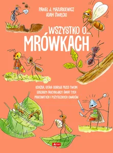 Wszystko o... Mrówkach Wszystko o... Mrówkach