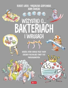 Wszystko o... Bakteriach i wirusach