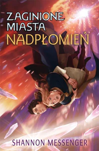 Nadpłopień. Zaginione miasta. Tom 3