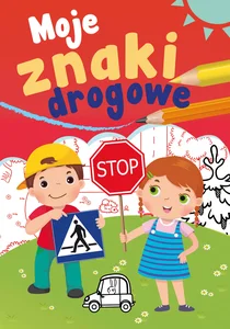 Moje znaki drogowe Moje znaki drogowe