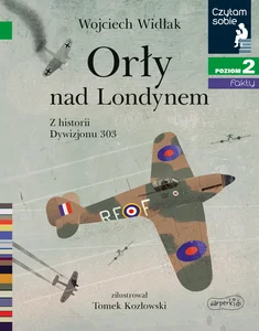 Orły nad Londynem. Z historii Dywizjonu 303. C