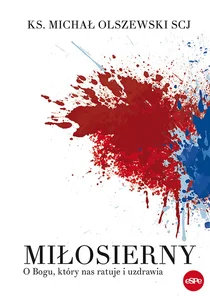 Miłosierny O Bogu, który nas ratuje i uzdrawia Miłosierny O Bogu, który nas ratuje i uzdrawia
