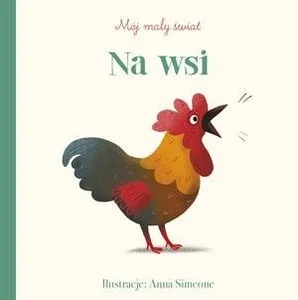 Mój mały świat. Na wsi Mój mały świat. Na wsi
