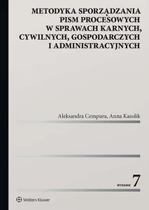 Metodyka sporządzania pism procesowych w sprawach karnych, cywilnych, gospodarczych i administracyjn
