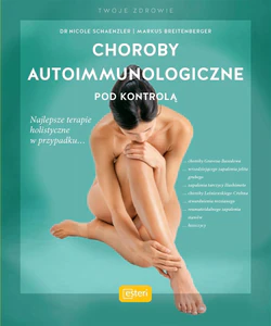 Choroby autoimmunologiczne pod kontrolą Choroby autoimmunologiczne pod kontrolą