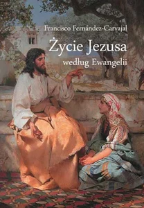 Życie Jezusa wg Ewangelii Życie Jezusa wg Ewangelii
