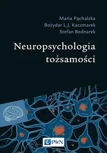Neuropsychologia tożsamości Neuropsychologia tożsamości